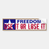 Freedom Use it or Lose it  Bumpersticker (Voorkant)