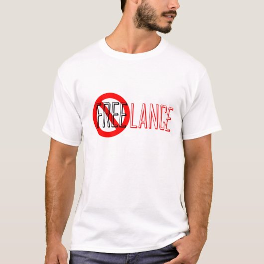 Freelance betekent NIET Vrijheid! T-shirts (Voorkant)