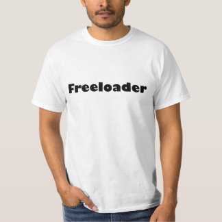 Freeloader T-shirt