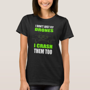 Freestyle Drone Racing Drones Fpv Piloot Citaat Gr T-shirt