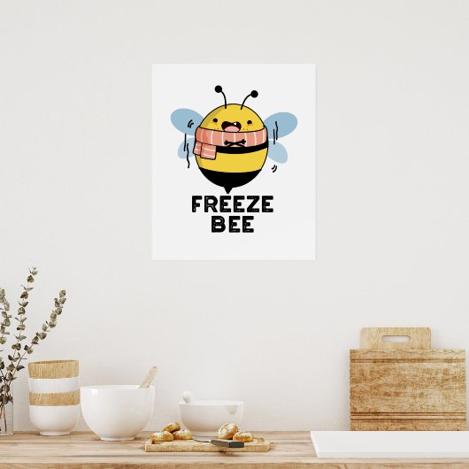 Freeze Bee Funny Insect Bug Pun Poster (Keuken)