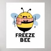 Freeze Bee Funny Insect Bug Pun Poster (Voorkant)