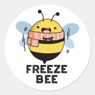 Freeze Bee Funny Insect Bug Pun Ronde Sticker