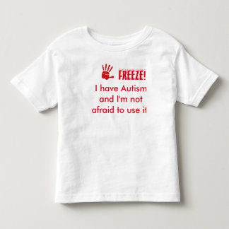 Freeze-Ik heb autisme en ik ben niet bang om het t Kinder Shirts