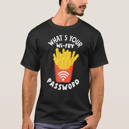 French Fries Wi Fry Password French Fry T-shirt (Voorkant)