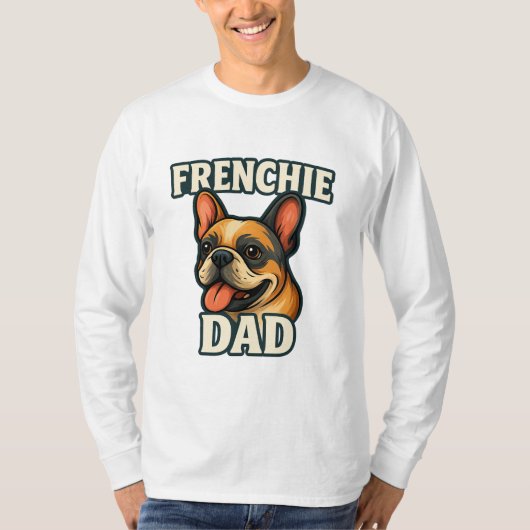 Frenchie Dad Vibes Coolest Bulldog Father Ever T-shirt (Voorkant)