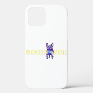 Frenchie French Bulldog mama Dog Owner iPhone 12 Hoesje