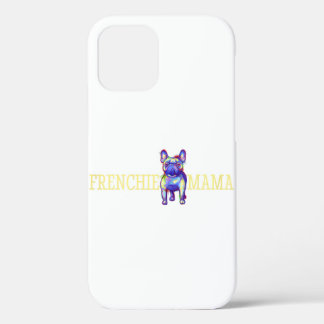 Frenchie French Bulldog mama Dog Owner iPhone 12 Hoesje