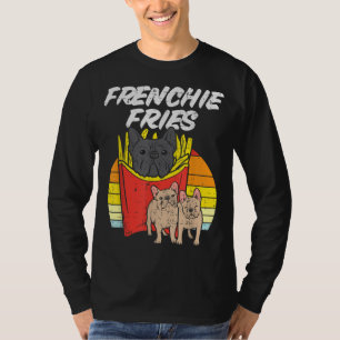 Frenchie Fries Funny French Bulldog Hondenliefhebb T-shirt