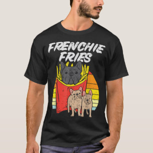 Frenchie Fries Funny French Bulldog Hondenliefhebb T-shirt