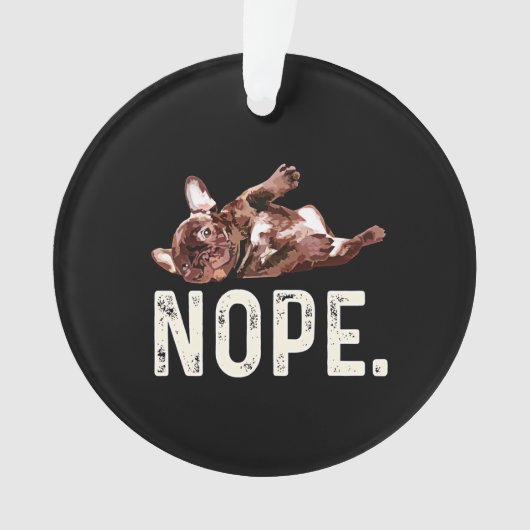 Frenchie Gift | French Bulldog Nope. (devant)