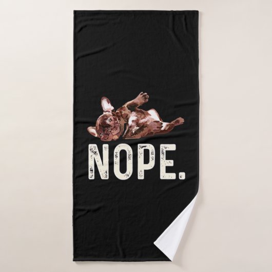 Frenchie Gift| French Bulldog Nope. (Serviette de bain)