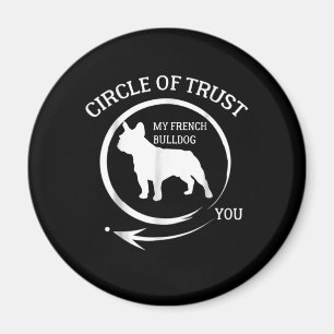 Frenchie Gift My French Bulldog Circle Of Trust Magneet