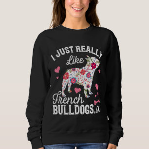Frenchie Ik hou echt van de Franse Bulldog Ok Cut Trui