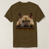 Frenchie Ma Shirt Moederdag Franse Bulldog (Design voorkant)