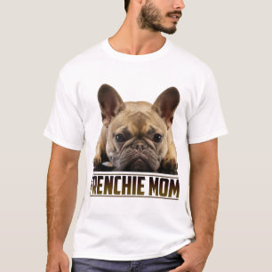 Frenchie Mam Moederdag voor French Bulldog Mam T-shirt