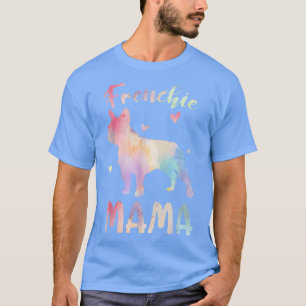 Frenchie Mama Colorful French Bulldog Gifts Dog Mo T-shirt