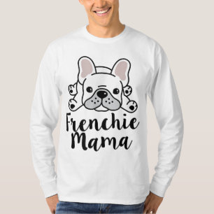 Frenchie Mama French Bulldog mama T-shirt