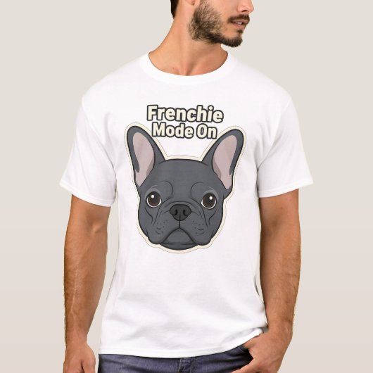 Frenchie Mode On Cute French Bulldog Illustration T-shirt (Voorkant)