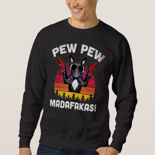 Frenchie Pew Pew Madafakas Bulldog Trui (Voorkant)