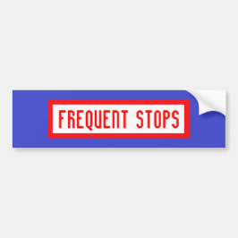 FREQUENT STOPS-bumpersticker Bumpersticker