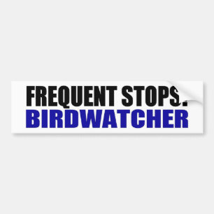Frequente stoppen! Birdwatcher Bumpersticker