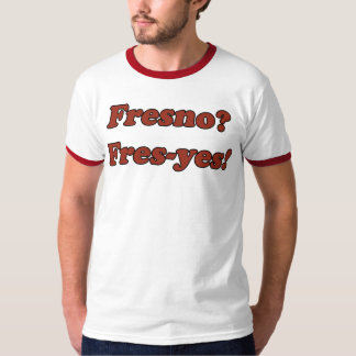 Fres-yes! T-shirt
