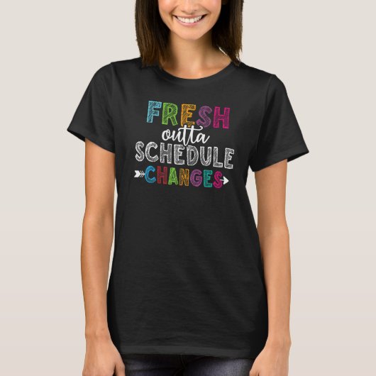 Fresh Outta Schedule Changes School Counselor back T-shirt (Voorkant)