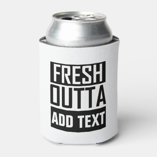 FRESH OUTTA - voeg hier jouw tekst/creëer eigen Blikjeskoeler (Blikje Voorkant)