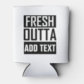 FRESH OUTTA - voeg hier jouw tekst/creëer eigen Blikjeskoeler (Voorkant)