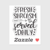 Fresh Sarcasm Served Daily Funny Sticker (Vel)