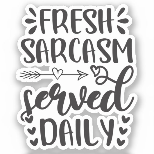 Fresh Sarcasm Served Daily Funny Sticker (Voorkant)