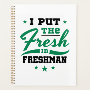 Freshman Year I Put the Freshman in Freshman