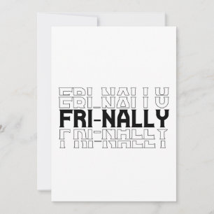 Fri-nally Funny Casual vrijdag Weekend Party Gift Kaart