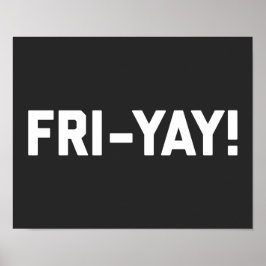 Fri-Yay. Funny Quote Poster