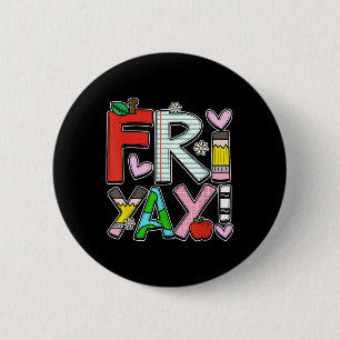 Fri-yay Happy Friday Teacher Life Happy Weekend Ronde Button 5,7 Cm