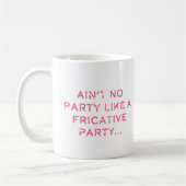 Fricative Party Stop niet met Mok (Links)