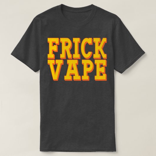 Frick Vape T-shirt (Design voorkant)