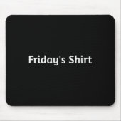 Fridays Shirt. Funny Days Of The Week Muismat (Voorkant)