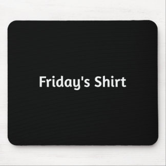 Fridays Shirt. Funny Days Of The Week Muismat