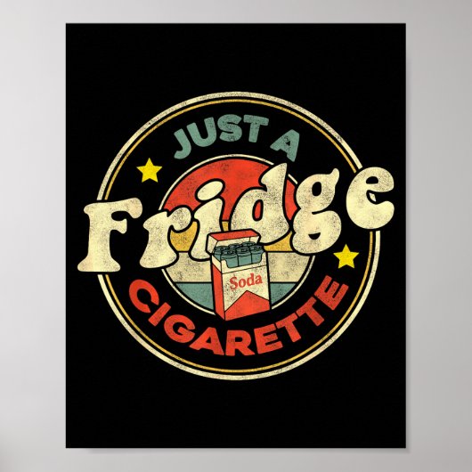 Fridge Cigarette Shirt Just A Fridge Cigarette Gra Poster (Voorkant)