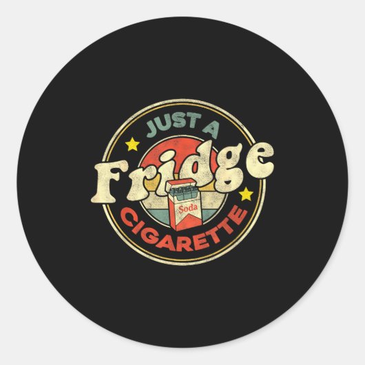 Fridge Cigarette Shirt Just A Fridge Cigarette Gra Ronde Sticker (Voorkant)
