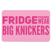 FRIDGE Pickers draag grote knickers slogan Magneet (Horizontaal)