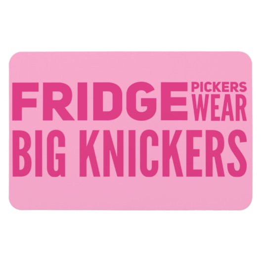FRIDGE Pickers draag grote knickers slogan Magneet (Horizontaal)