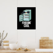 Fridgin Cool Funny Refkoelkast Pun Dark BG Poster (Keuken)