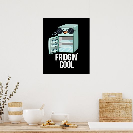 Fridgin Cool Funny Refkoelkast Pun Dark BG Poster (Keuken)