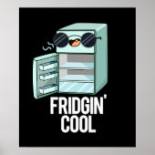 Fridgin Cool Funny Refkoelkast Pun Dark BG Poster (Voorkant)