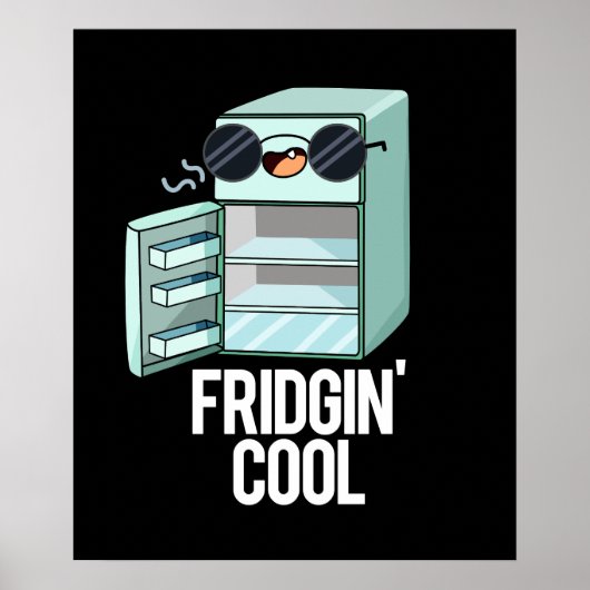 Fridgin Cool Funny Refkoelkast Pun Dark BG Poster (Voorkant)