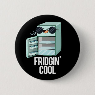 Fridgin Cool Funny Refkoelkast Pun Dark BG Ronde Button 5,7 Cm