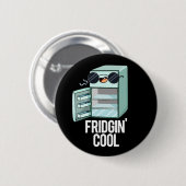 Fridgin Cool Funny Refkoelkast Pun Dark BG Ronde Button 5,7 Cm (Voorkant /achterkant)